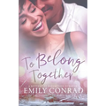 To Belong Together: A Contemporary Christian Romance