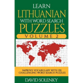 Learn Lithuanian with Word Search Puzzles Volume 2: Learn Lithuanian Language Vocabulary with 130 Challenging Bilingual Word Find Puzzles for All Ages