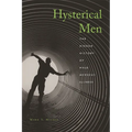 Hysterical Men: The Hidden History of Male Nervous Illness