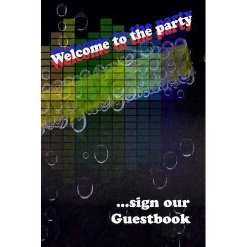 Welcome to the party GuestBook: let your guests leave a sign and make the best party, size 6x9"