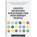 Crypto Investing Strategies for Non-Greedy People