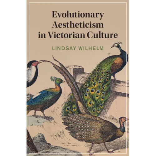 Evolutionary Aestheticism in Victorian Culture - Hardcover