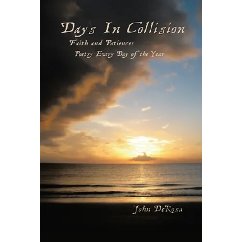 Days in Collision: Faith & Patience: Poetry Every Day of the Year