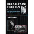 Greasepaint Puritan: Boston to 42nd Street in the Queer Backstage Novels of Bradford Ropes