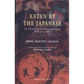 Eaten by the Japanese: The Memoir of an Unknown Indian Prisoner of War