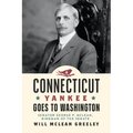 A Connecticut Yankee Goes to Washington: Senator George P. McLean, Birdman of the Senate