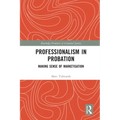 Professionalism in Probation: Making Sense of Marketisation