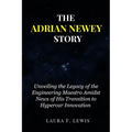 The Adrian Newey Story: Unveiling the Legacy of the Engineering Maestro Amidst News of His Transition to Hypercar Innovation