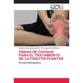Ondas de Choque Para El Tratamiento de la Fascitis Plantar
