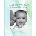 Shaped by Love: The Extraordinary Impact of Nurturing