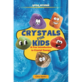 Crystals for Kids: A Fun Introduction to Crystal Energy
