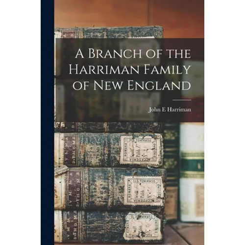 A Branch of the Harriman Family of New England
