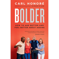 Bolder: How to Age Better and Feel Better about Ageing