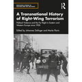 A Transnational History of Right-Wing Terrorism: Political Violence and the Far Right in Eastern and Western Europe Since 1900