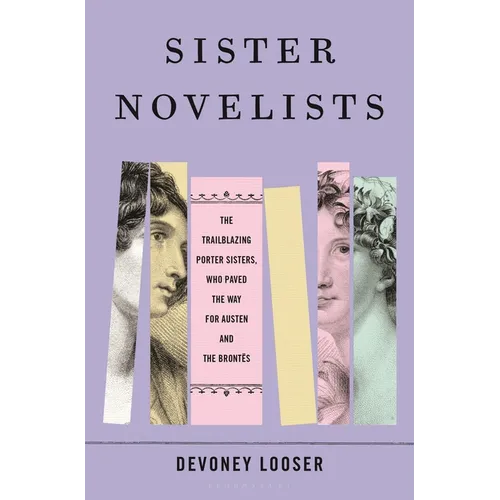 Sister Novelists: The Trailblazing Porter Sisters, Who Paved the Way for Austen and the Brontës