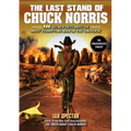 The Last Stand of Chuck Norris: 400 All New Facts About the Most Terrifying Man in the Universe