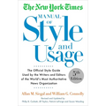 The New York Times Manual of Style and Usage: The Official Style Guide Used by the Writers and Editors of the World's Most Authoritative News Organiza