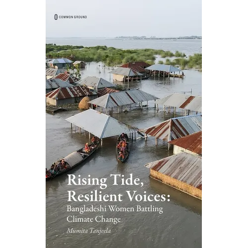 Rising Tide, Resilient Voices: Bangladeshi Women Battling Climate Change