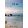 Unless...: God's Ways of Altering Our Attitudes, Actions and Aftermaths