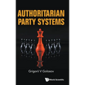 Authoritarian Party Systems: Party Politics in Autocratic Regimes, 1945-2019