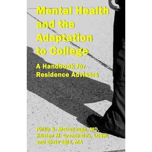 Mental Health and the Adaptation to College: A Handbook for Residence Advisors