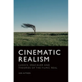 Cinematic Realism: Lukács, Kracauer and Theories of the Filmic Real
