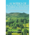 52 Weeks of Practical Applications to Biblical Principles: A Guide to Practice What You Preach or Teach. How to Live the Word of God from Day to Day