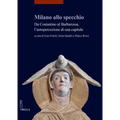 Milano Allo Specchio: Da Costantino Al Barbarossa Lautopercezione Di Una Capitale