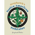 Grayhawk's Native American Folktales