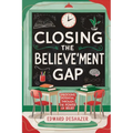 Closing the Believe'ment Gap: Unlocking Potential Through The Power of Belief