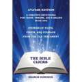The Bible Clicks, Avatar Edition, A Creative Devotional for Teens, Tweens, and Families, Book One: Stories of Faith, Vision, and Courage from the Old