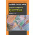 The Road to Found Poetry: Understanding People's Perceptions and Lived Experiences Creatively