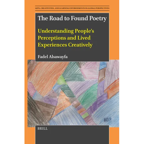 The Road to Found Poetry: Understanding People's Perceptions and Lived Experiences Creatively