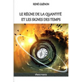 Le règne de la quantité et les signes des temps