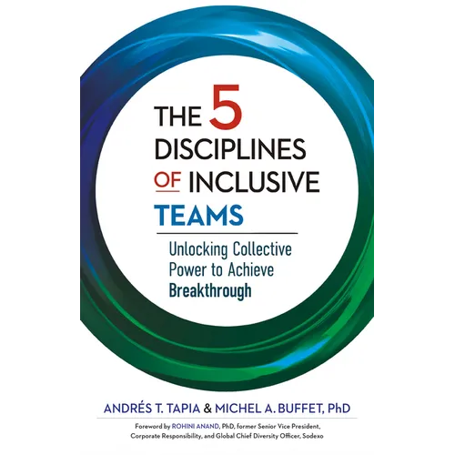 The 5 Disciplines of Inclusive Teams: Unlocking Collective Power to Achieve Breakthrough