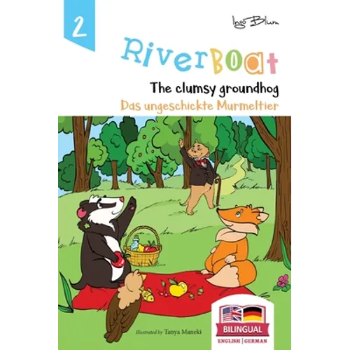 Riverboat: The Clumsy Groundhog - Das ungeschickte Murmeltier: Bilingual Children's Picture Book English German