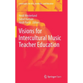 Visions for Intercultural Music Teacher Education
