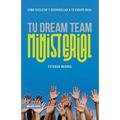 Tu Dream Team Ministerial (Your Ministry Dream Team)