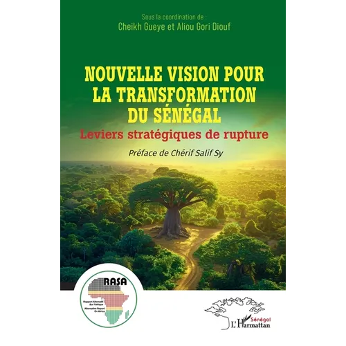 Nouvelle vision pour la transformation du Sénégal: Leviers stratégiques de rupture
