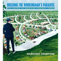 Building the Workingman's Paradise: The Design of American Company Towns