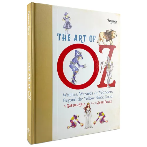 The Art of Oz: Witches, Wizards, and Wonders Beyond the Yellow Brick Road - Hardcover