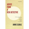 Advice From A Risk Detective Third Edition: At Home, At School, At Work, Online and On The Road
