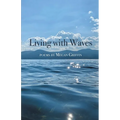 Living with Waves