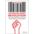 The Pricing Model Revolution: How Pricing Will Change the Way We Sell and Buy on and Offline