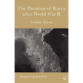 The Partition of Korea After World War II: A Global History
