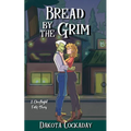 Bread by the Grim: A Ghostlight Falls Story
