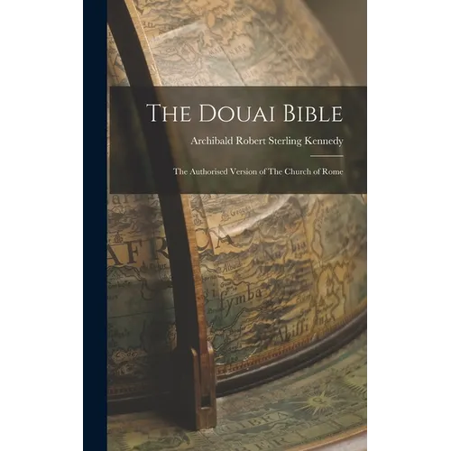 The Douai Bible: The Authorised Version of The Church of Rome - Hardcover