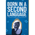 Born in a Second Language
