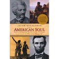 The American Soul: Rediscovering the Wisdom of the Founders
