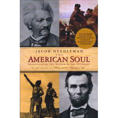 The American Soul: Rediscovering the Wisdom of the Founders